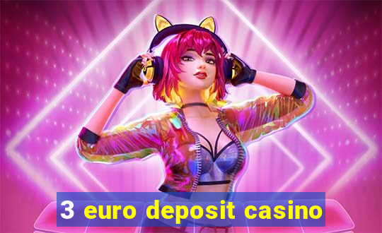 3 euro deposit casino