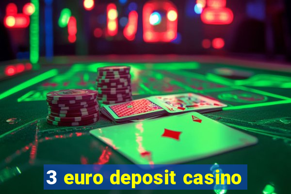 3 euro deposit casino