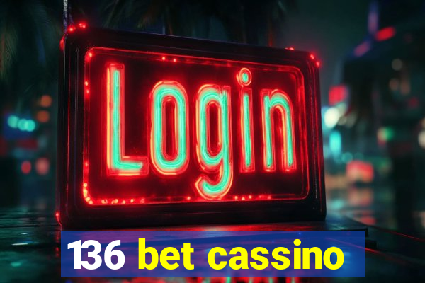 136 bet cassino