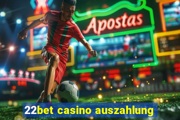 22bet casino auszahlung