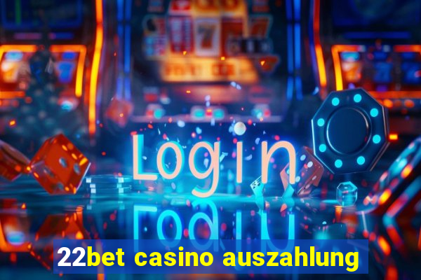 22bet casino auszahlung