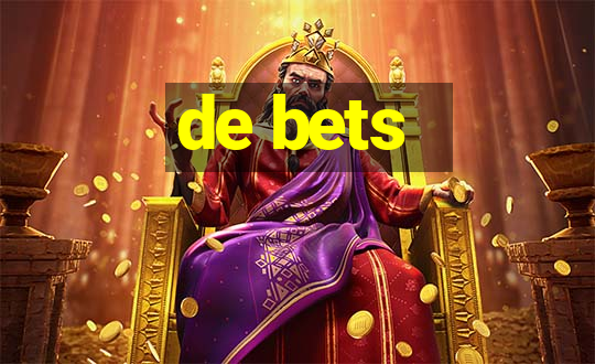 de bets