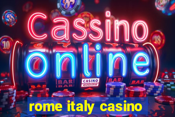 rome italy casino