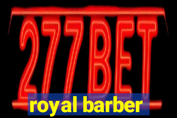 royal barber