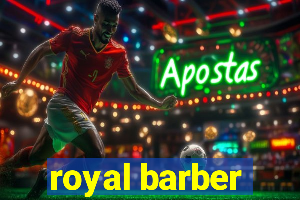 royal barber