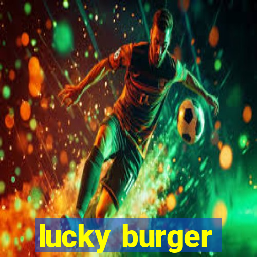 lucky burger