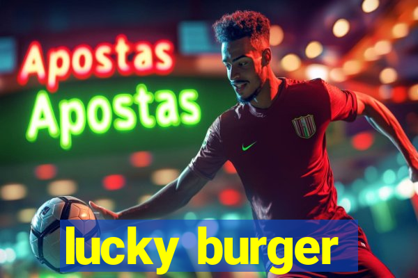 lucky burger