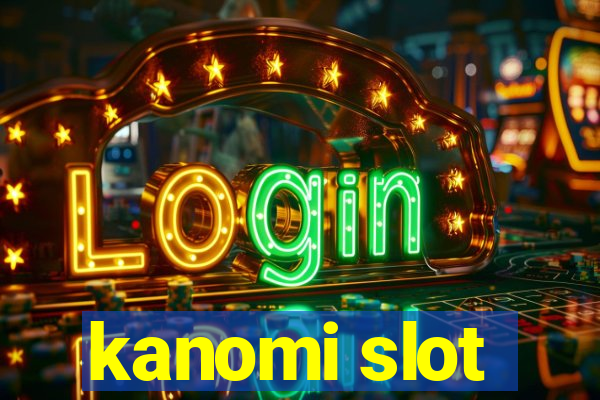 kanomi slot