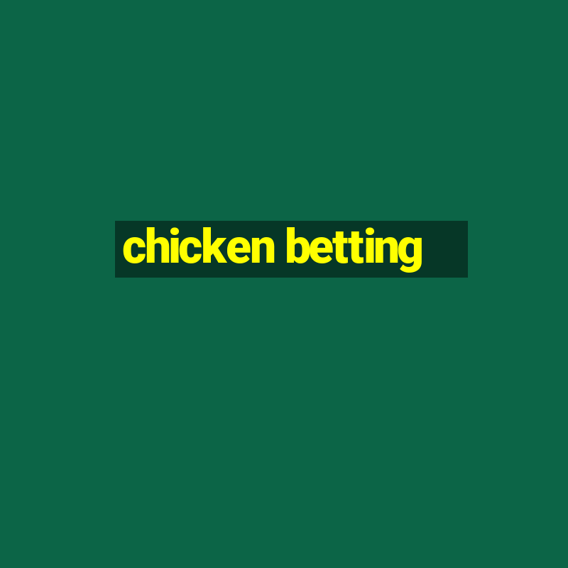 chicken betting