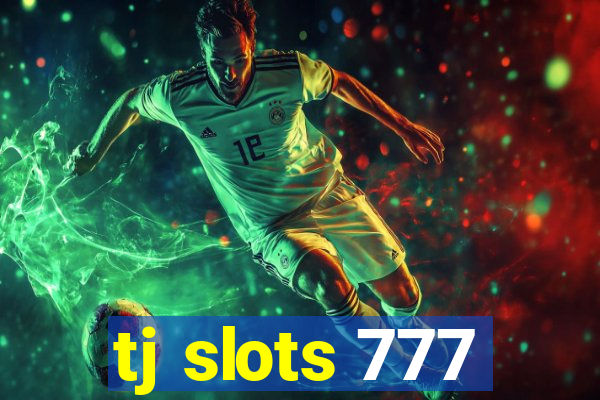 tj slots 777