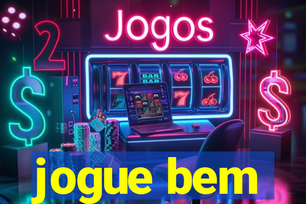 jogue bem