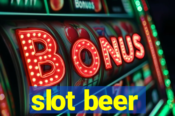 slot beer