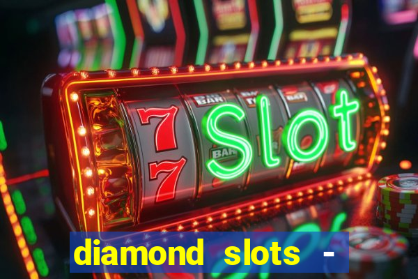 diamond slots - vegas casino