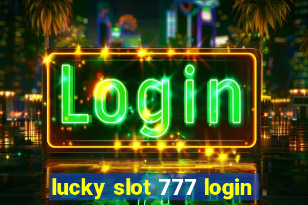 lucky slot 777 login