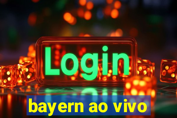 bayern ao vivo