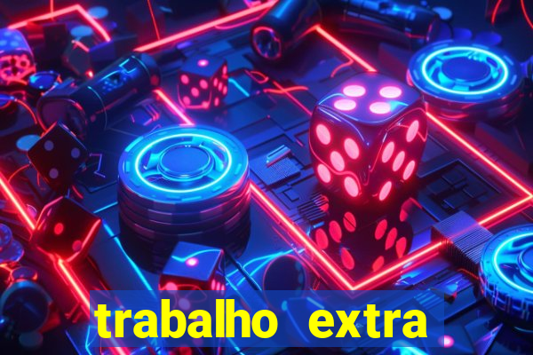 trabalho extra final de semana