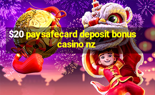 $20 paysafecard deposit bonus casino nz