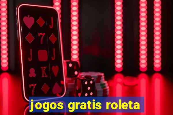 jogos gratis roleta