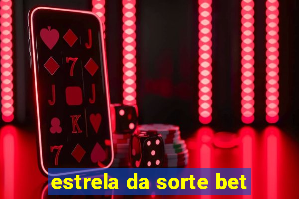 estrela da sorte bet