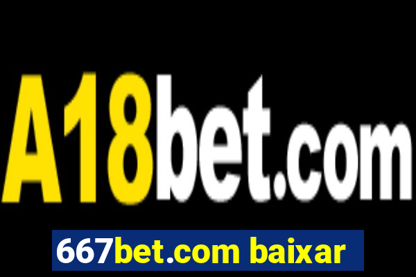 667bet.com baixar