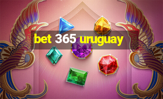 bet 365 uruguay