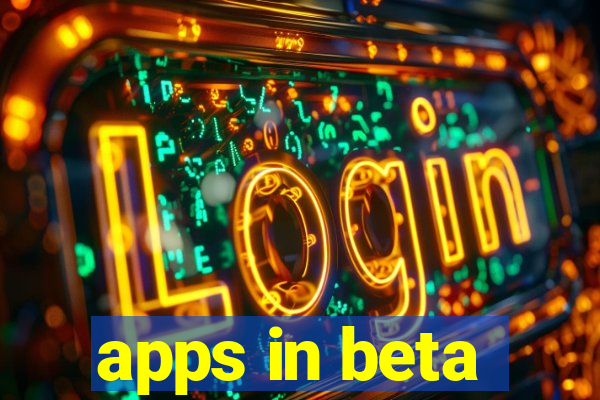 apps in beta