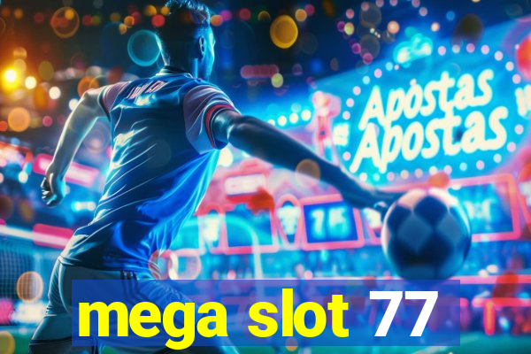 mega slot 77