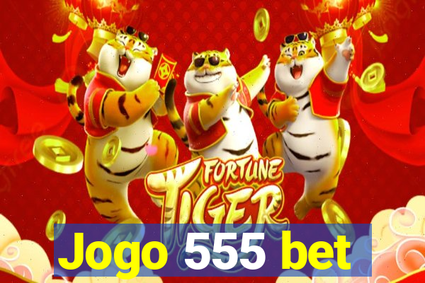 Jogo 555 bet