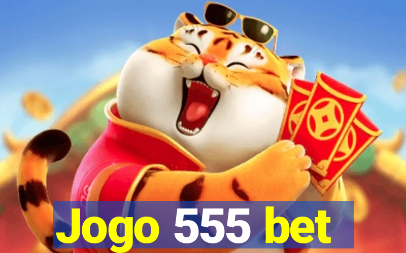 Jogo 555 bet