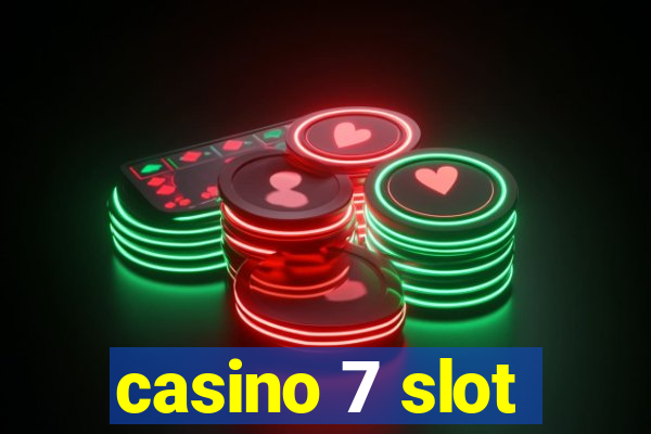 casino 7 slot