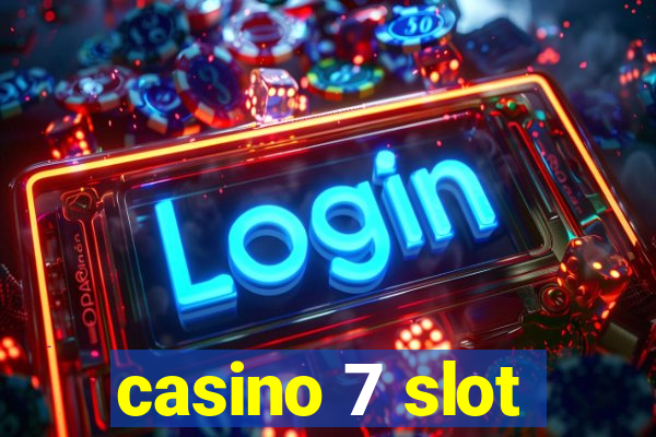 casino 7 slot