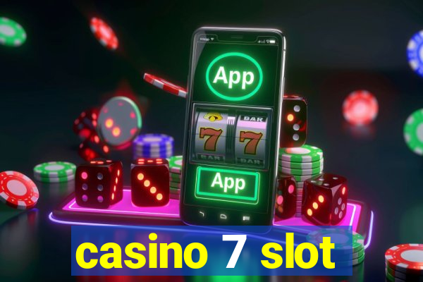 casino 7 slot