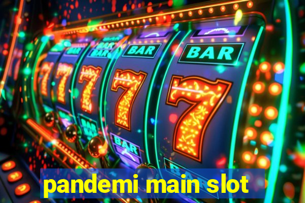 pandemi main slot