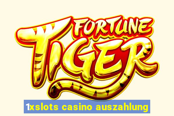 1xslots casino auszahlung