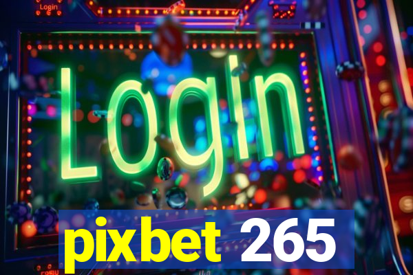 pixbet 265