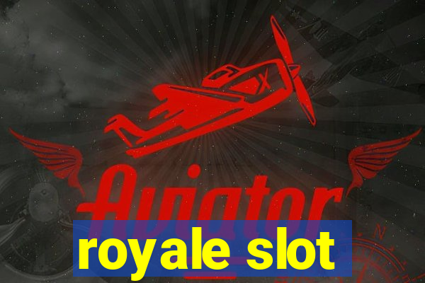 royale slot