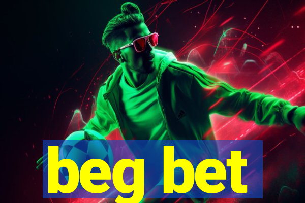 beg bet