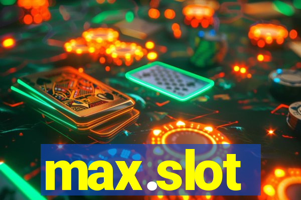 max.slot