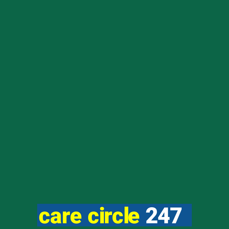 care circle 247