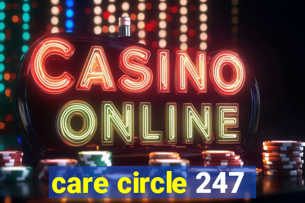 care circle 247