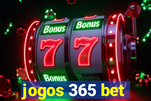 jogos 365 bet