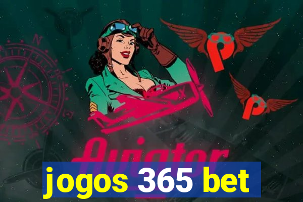 jogos 365 bet