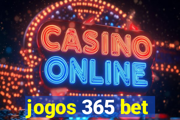 jogos 365 bet