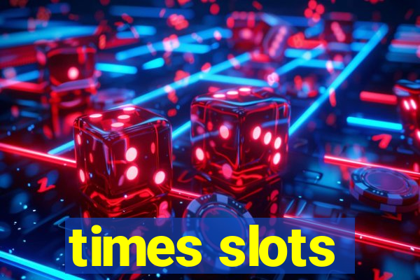 times slots