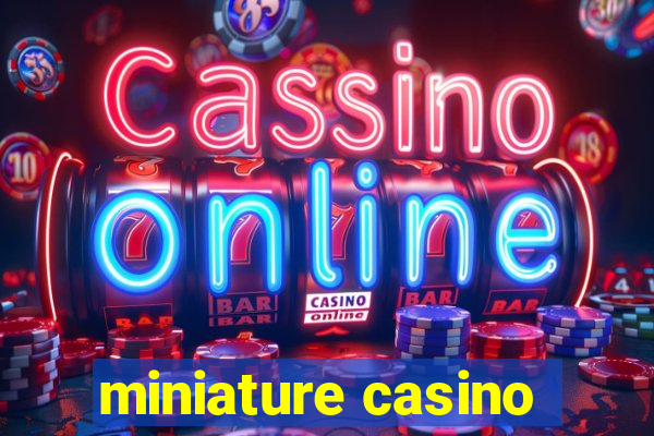 miniature casino