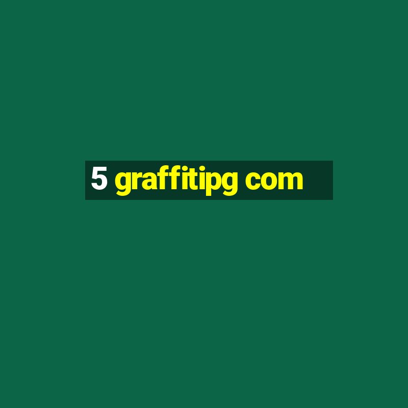 5 graffitipg com