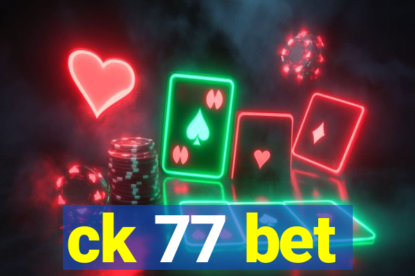 ck 77 bet