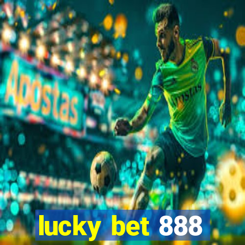 lucky bet 888