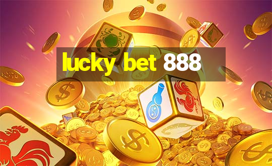 lucky bet 888