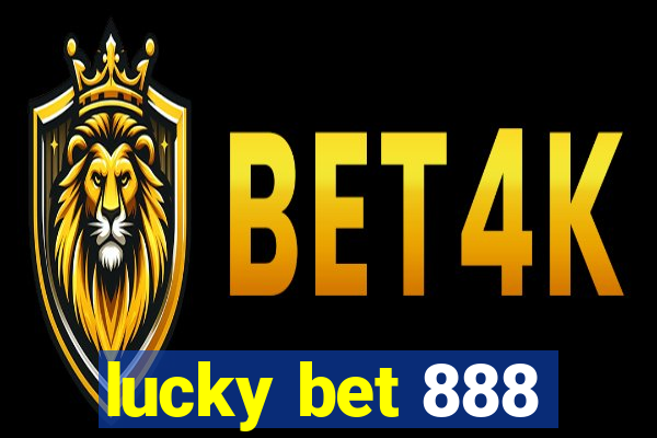 lucky bet 888